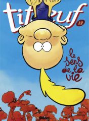Titeuf 12 : Le sens de la vie, déc. 2008
